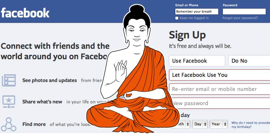 Use Facebook like  A Buddhist, Don't Let Facebook Use You